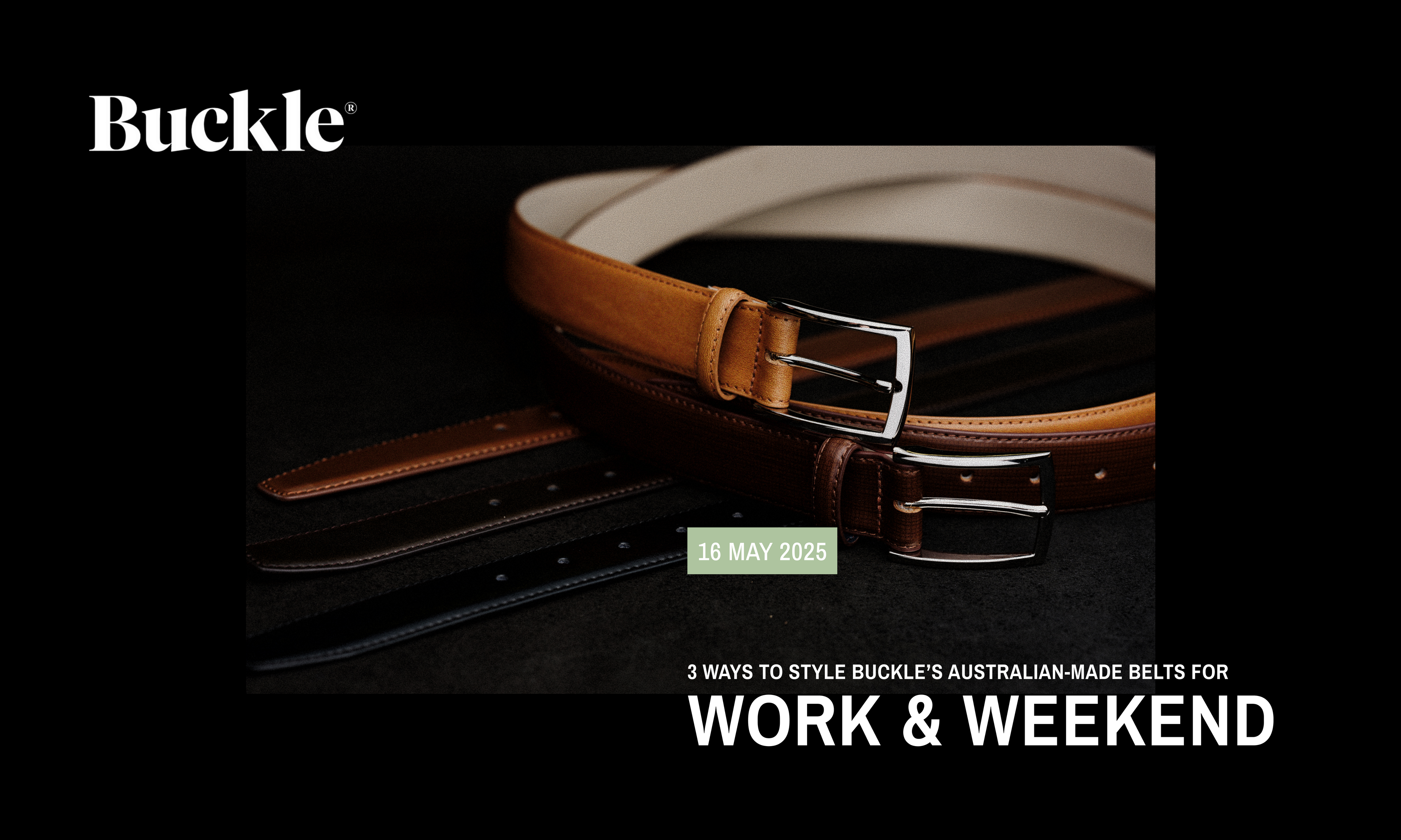 3 Ways to Style Buckle’s Australian-Made Belts for Work & Weekend