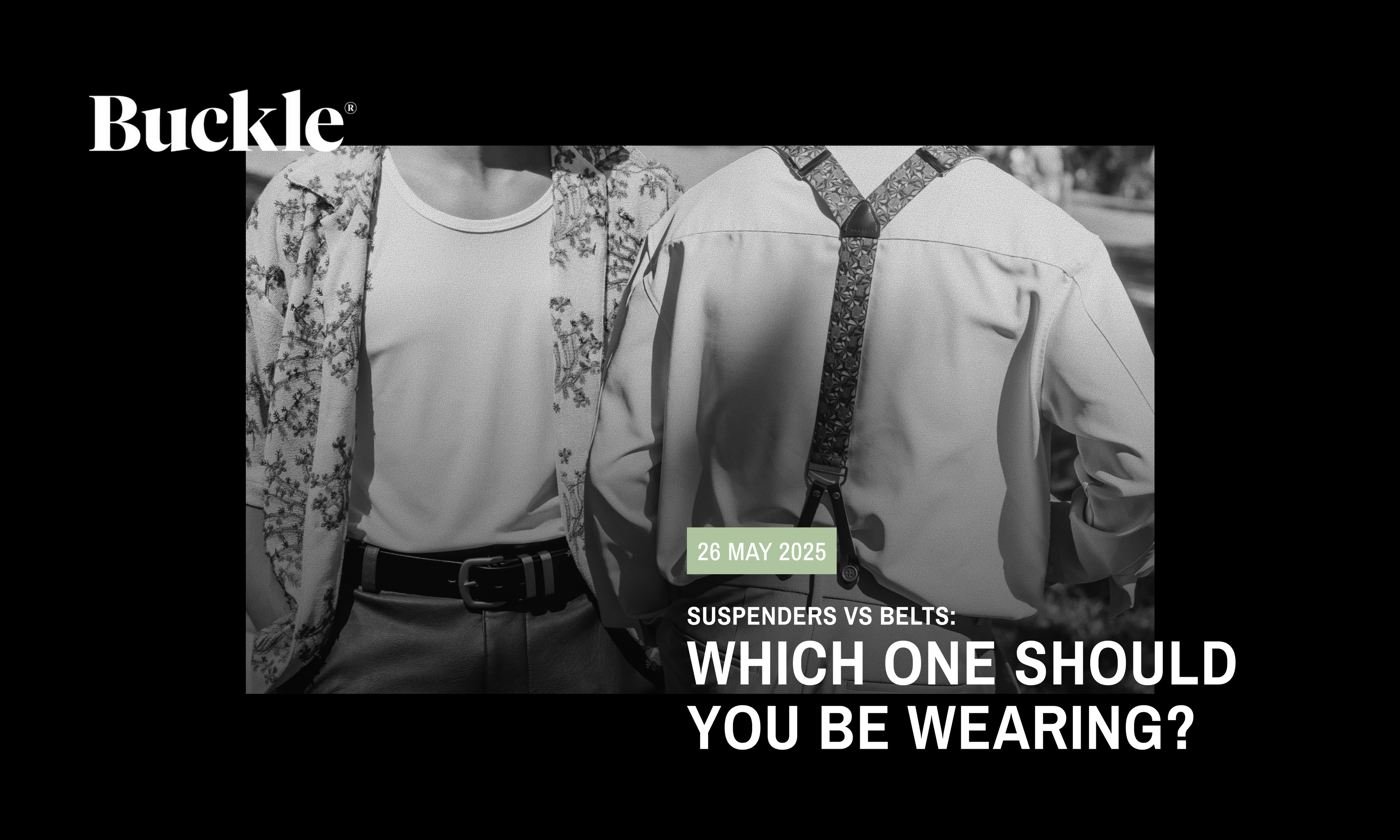 Suspenders vs Belts: Which One Should You Be Wearing?