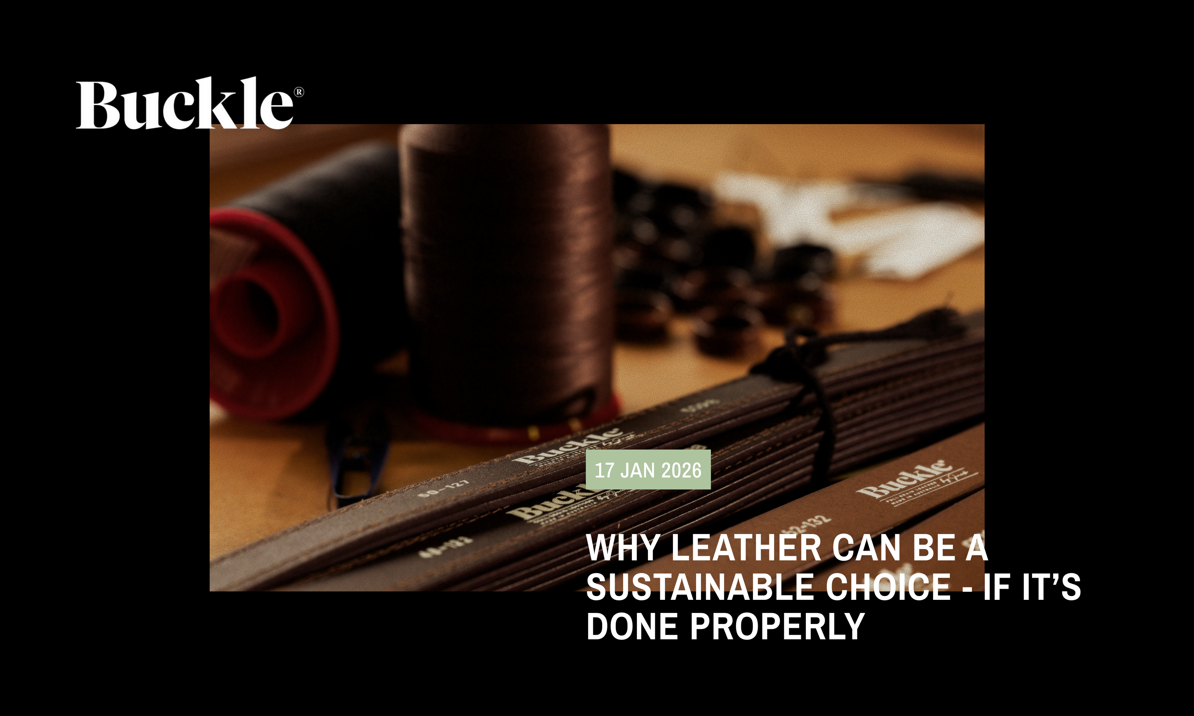 Why Leather Can Be a Sustainable Choice — If It’s Done Properly