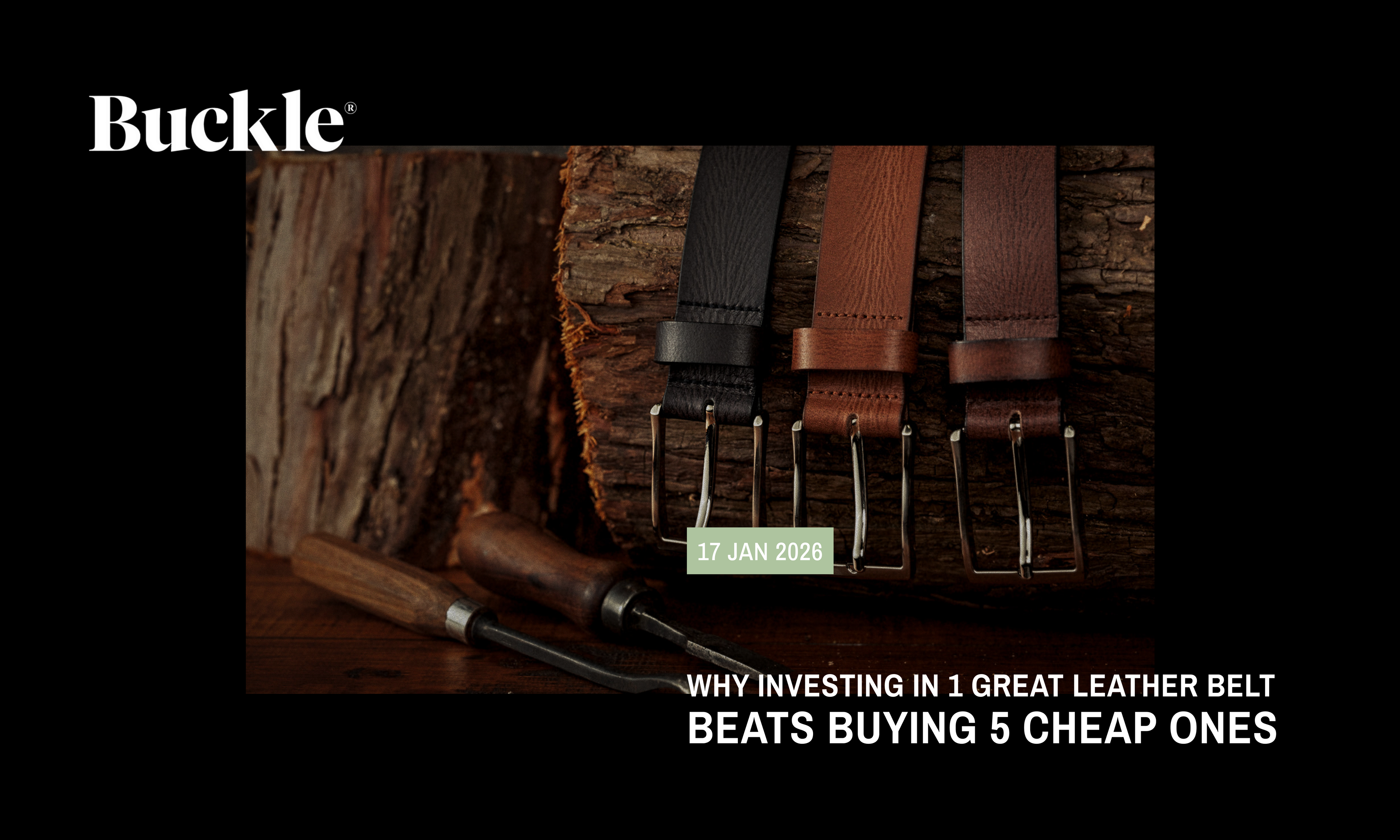 Why Investing in 1 Great Leather Belt Beats Buying 5 Cheap Ones