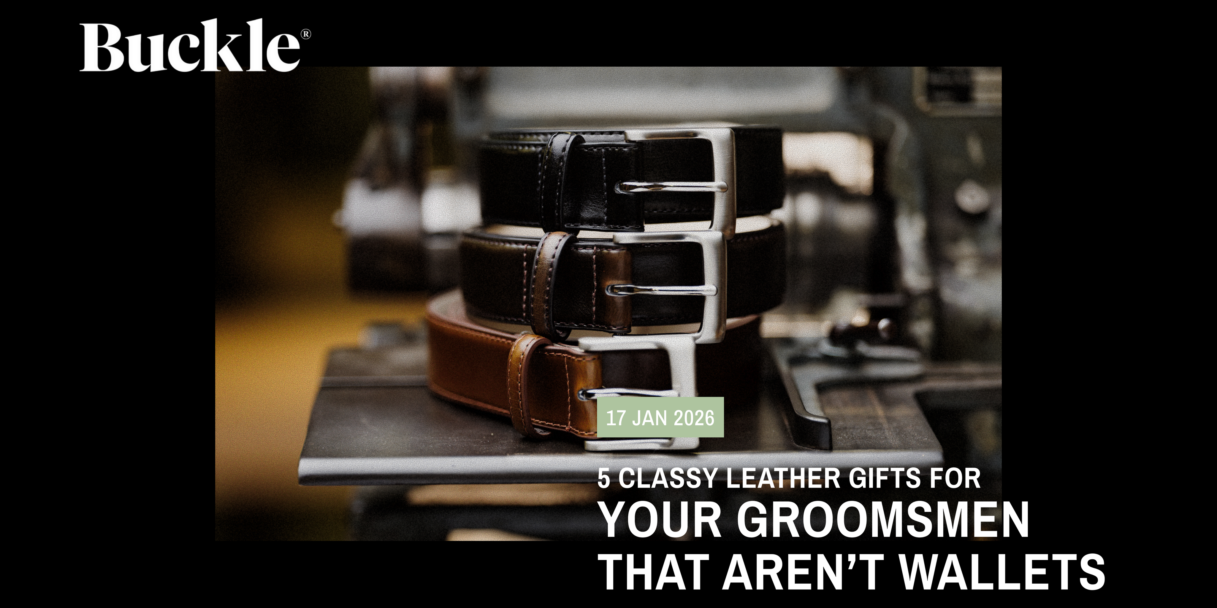 5 Classy Leather Gifts for Your Groomsmen That Aren’t Wallets