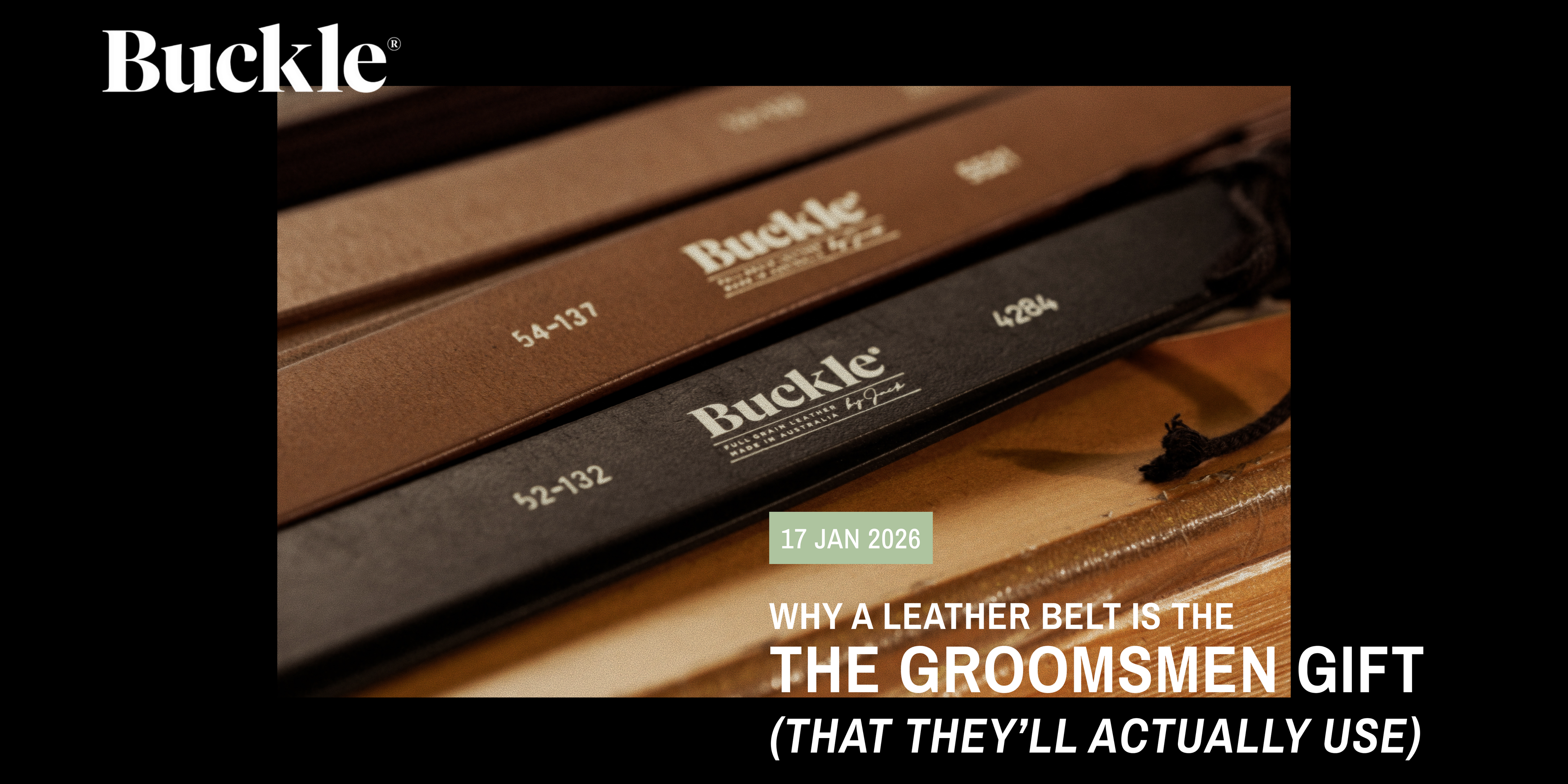 Why a Leather Belt Is the Ultimate Groomsmen Gift (That They’ll Actually Use)