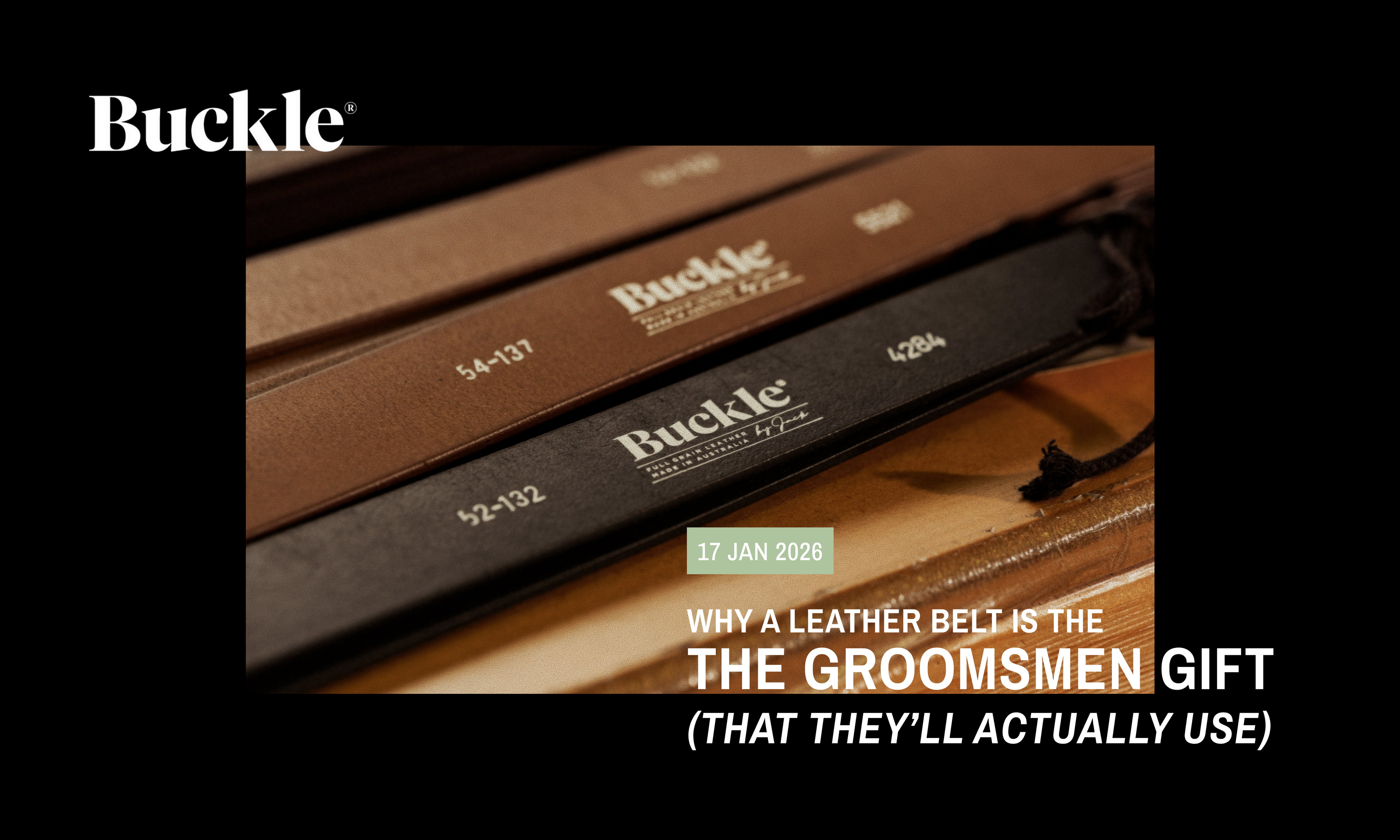 Why a Leather Belt Is the Ultimate Groomsmen Gift (That They’ll Actually Use)